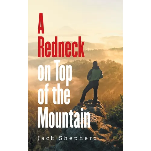 A Redneck on Top of the Mountain - Hardcover