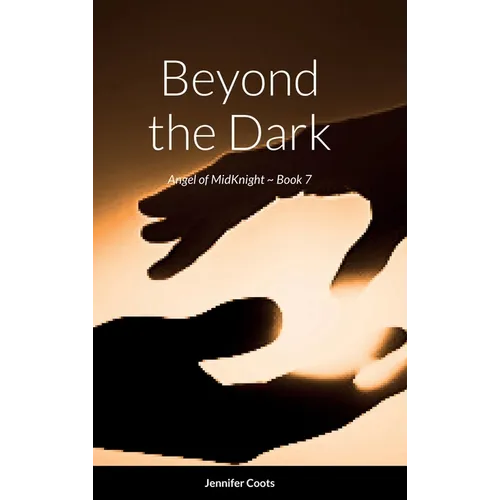 Angel of MidKnight - Book 7: Beyond the Dark - Hardcover