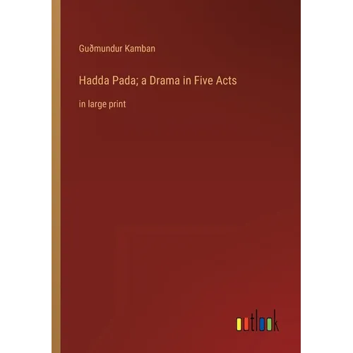 Hadda Pada; a Drama in Five Acts: in large print - Paperback
