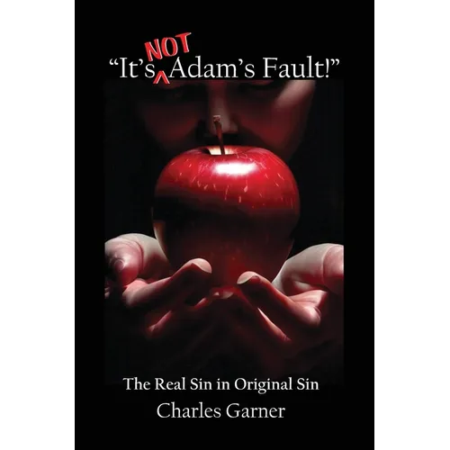 "It's NOT Adam's Fault!" - Paperback