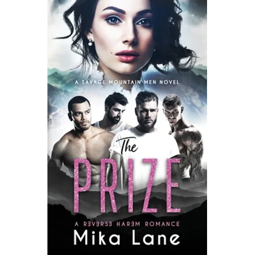 The Prize: A Contemporary Reverse Harem Romance (Savage Mountain Men) - Paperback