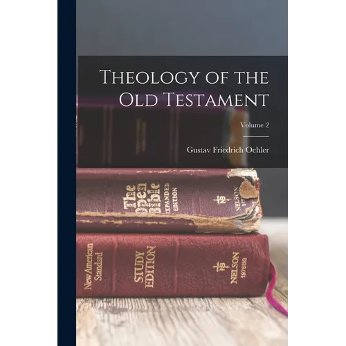 Theology of the Old Testament; Volume 2 - Paperback
