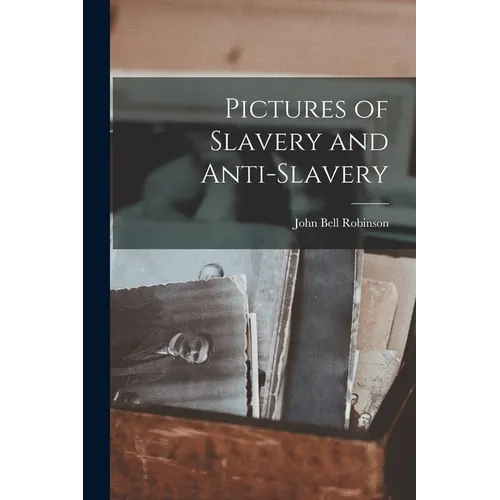 Pictures of Slavery and Anti-Slavery - Paperback