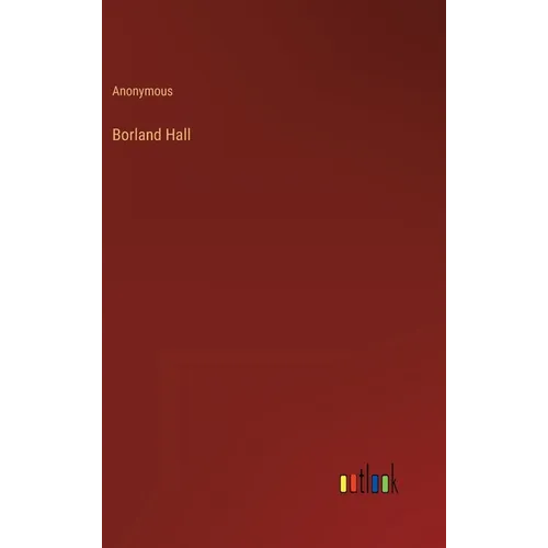 Borland Hall - Hardcover