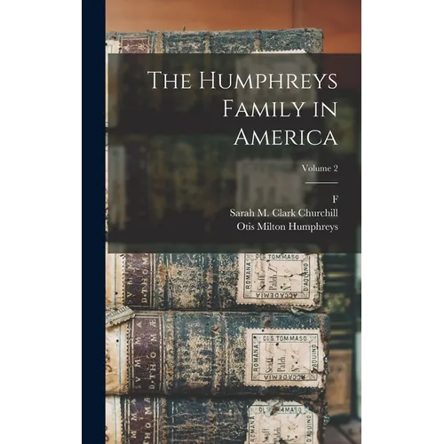 The Humphreys Family in America; Volume 2 - Hardcover