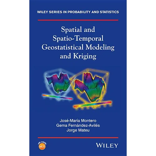 Spatial and Spatio-Temporal Geostatistical Modeling and Kriging - Hardcover