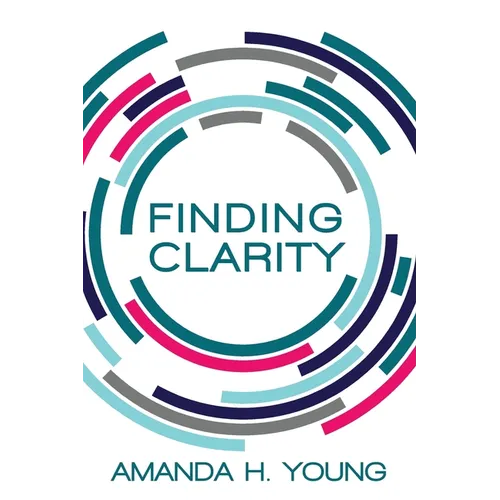 Finding Clarity: Design a Business You Love and Simplify Your Marketing - Paperback