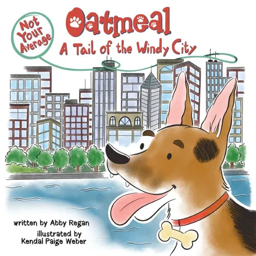 Not Your Average Oatmeal: A Tail of the Windy City: A Tail of the Windy City - Paperback