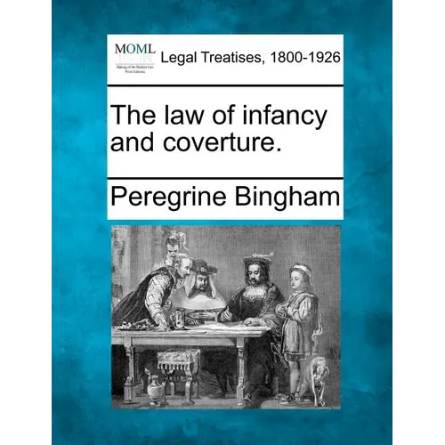 The Law of Infancy and Coverture. - Paperback