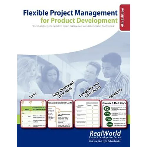 Flexible Project Management for Product Development, 4th Edition: Your illustrated guide to making project management work in tumultuous development - Paperback