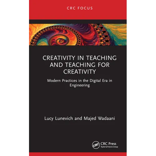 Creativity in Teaching and Teaching for Creativity: Modern Practices in the Digital Era in Engineering - Hardcover