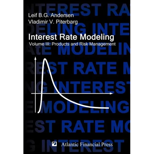 Interest Rate Modeling. Volume 3: Products and Risk Management - Hardcover