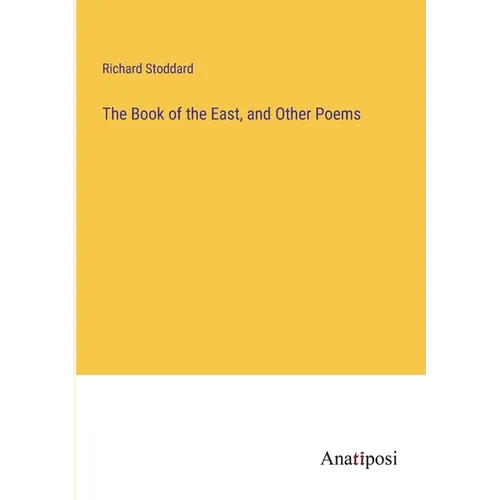 The Book of the East, and Other Poems - Paperback