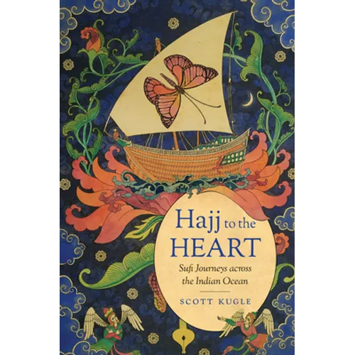 Hajj to the Heart: Sufi Journeys Across the Indian Ocean - Paperback