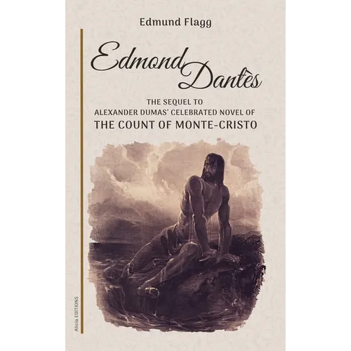 Edmond Dantès: The Sequel to Alexander Dumas' celebrated novel of The Count Of Monte-Cristo - Hardcover