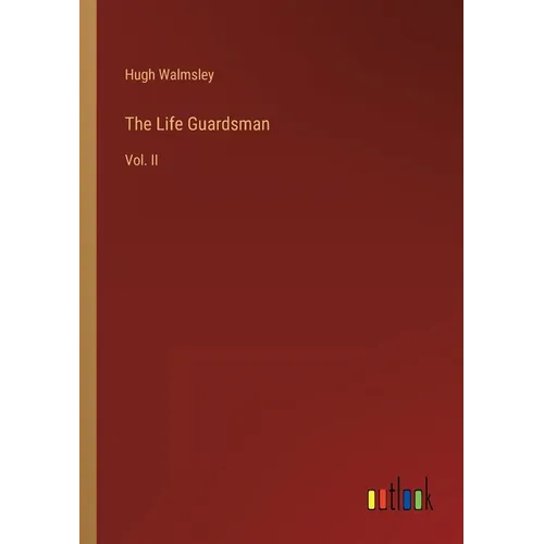 The Life Guardsman: Vol. II - Paperback