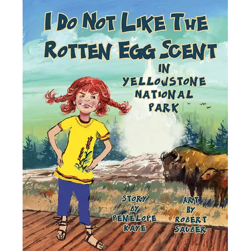 I Do Not Like the Rotten Egg Scent in Yellowstone National Park - Hardcover