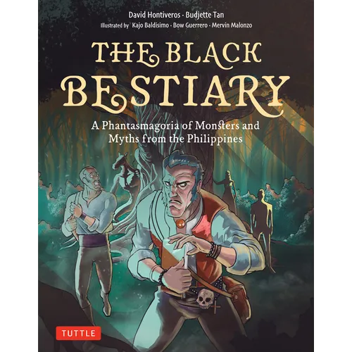 The Black Bestiary: A Phantasmagoria of Monsters and Myths from the Philippines - Hardcover