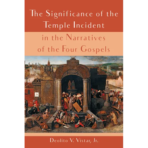 The Significance of the Temple Incident in the Narratives of the Four Gospels - Paperback