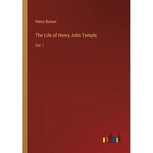 The Life of Henry John Temple: Vol. I - Paperback