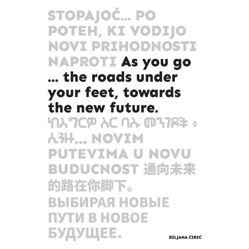 As You Go ...: The Roads Under Your Feet, Towards the New Future - Paperback