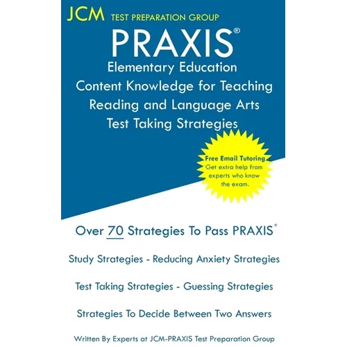 PRAXIS Elementary Education Content Knowledge for Teaching Reading and Language Arts - Test Taking Strategies: PRAXIS 7802- PRAXIS Reading and Languag - Paperback