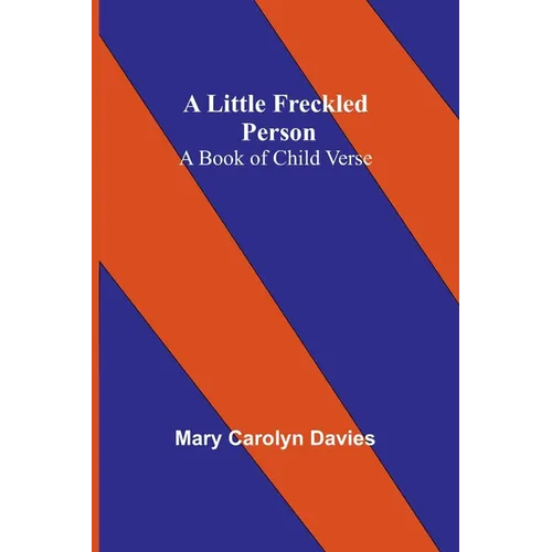 A Little Freckled Person: A Book of Child Verse - Paperback