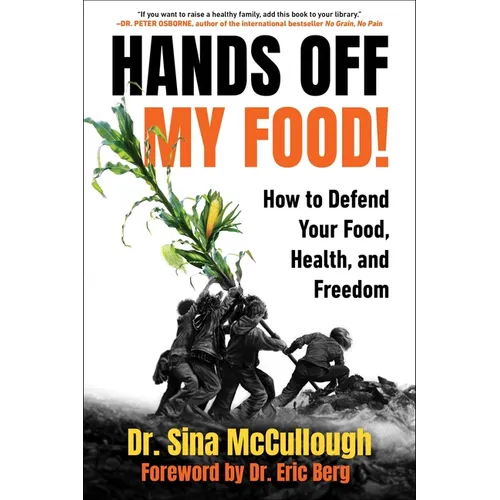Hands Off My Food! (Updated and Revised Edition): How to Defend Your Food, Health, and Freedom - Paperback
