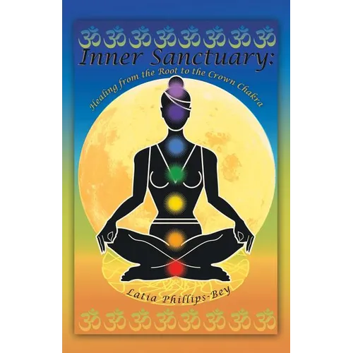 Inner Sanctuary: Healing from the Root to the Crown Chakra - Paperback