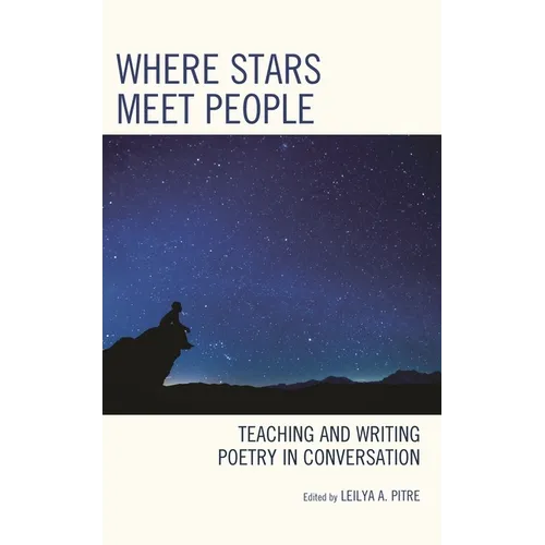 Where Stars Meet People: Teaching and Writing Poetry in Conversation - Paperback