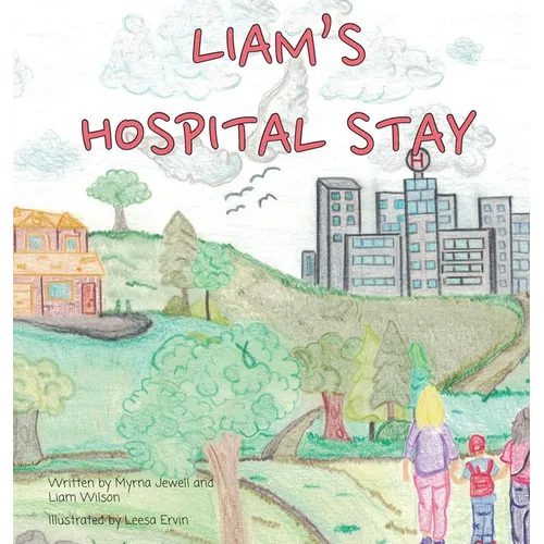 Liam's Hospital Stay - Hardcover
