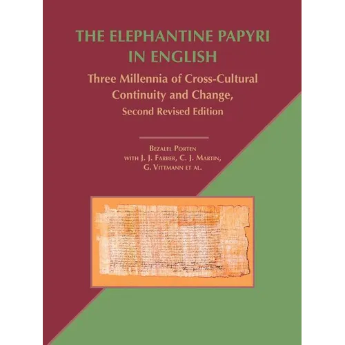 The Elephantine Papyri in English: Three Millennia of Cross-Cultural Continuity and Change, Second Revised Edition - Paperback