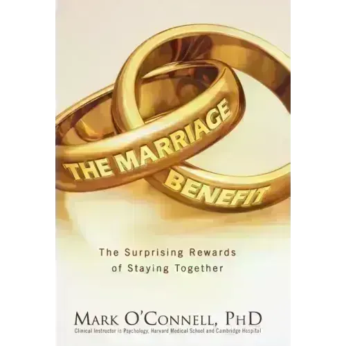 The Marriage Bargain: The Surprising Rewards of Staying Together - Hardcover