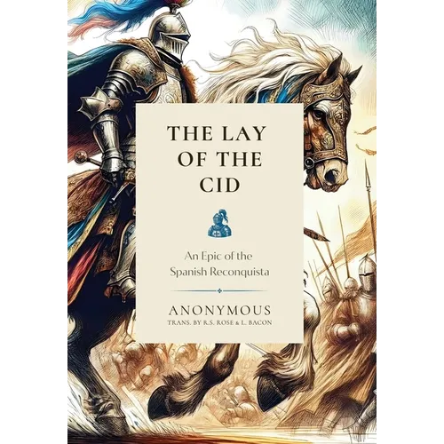 The Lay of the Cid: An Epic of the Spanish Reconquista - Hardcover