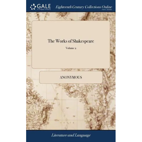 The Works of Shakespeare: In Seven Volumes. Collated With the Oldest Copies, and Corrected; With Notes, Explanatory, and Critical: by Mr. Theoba - Hardcover