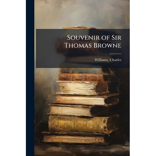 Souvenir of Sir Thomas Browne - Paperback