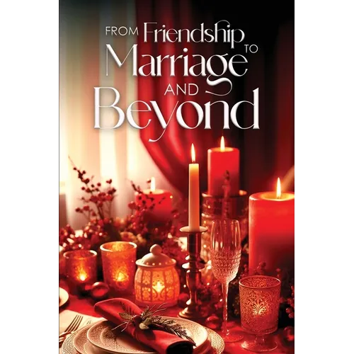 From Friendship To Marriage and Beyond - Paperback