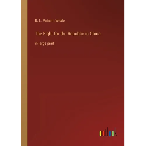 The Fight for the Republic in China: in large print - Paperback