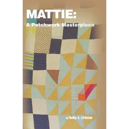 Mattie: A Patchwork Masterpiece - Paperback
