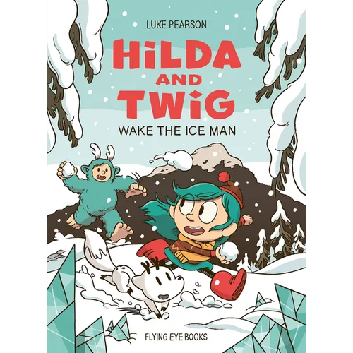 Hilda and Twig: Wake the Ice Man - Hardcover