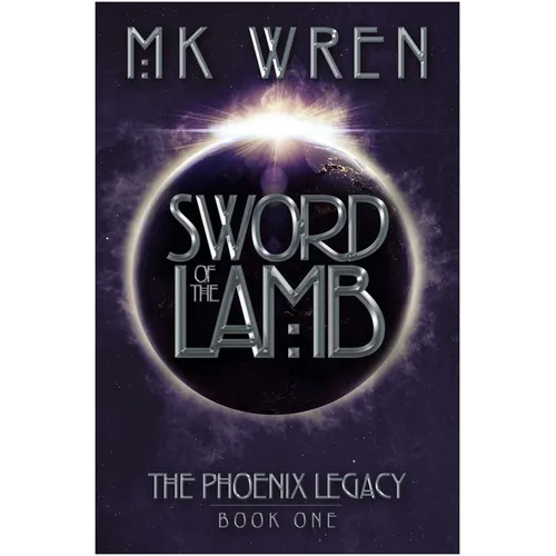 Sword of the Lamb: Book One of the Phoenix Legacy - Paperback