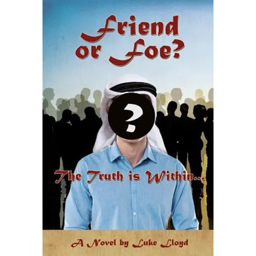 Friend or Foe?- The Truth Is Within... - Paperback