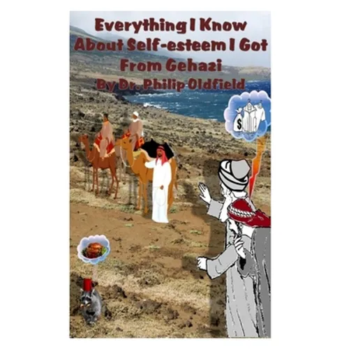 Everything I Know About Self-esteem I Got From Gehazi - Paperback