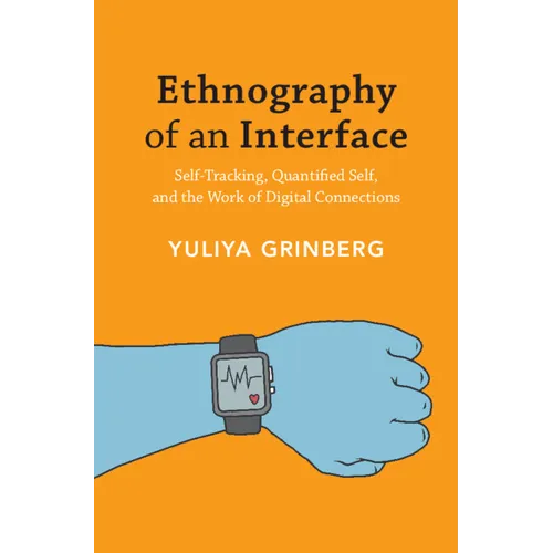 Ethnography of an Interface - Hardcover