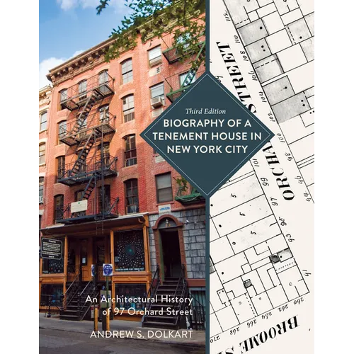 Biography of a Tenement House in New York City: An Architectural History of 97 Orchard Street - Paperback