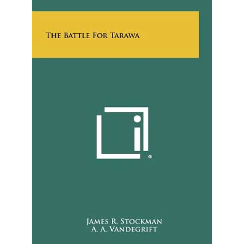 The Battle For Tarawa - Hardcover