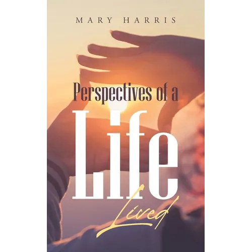 Perspectives of a Life Lived - Paperback