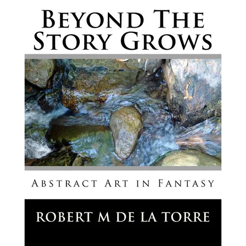 Beyond The Story Grows: Abstract Art In Fantasy - Paperback