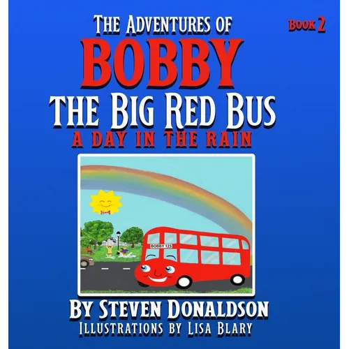 The Adventures of Bobby the Big Red Bus: A Day in the Rain - Hardcover