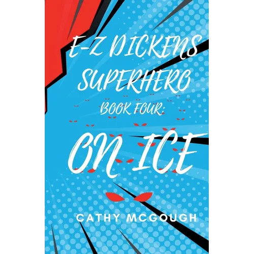 E-Z Dickens Superhero Book 4: On Ice - Paperback